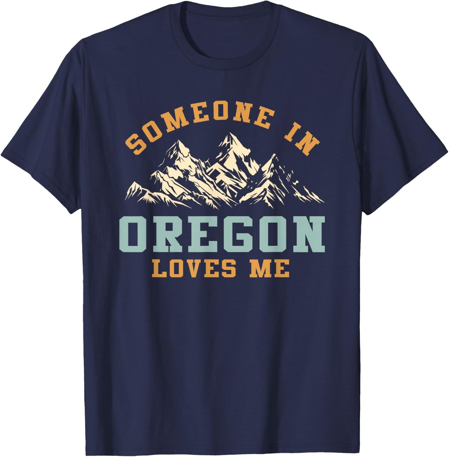 Someone In Oregon Loves Me T-Shirt - T-Shirt | Navy