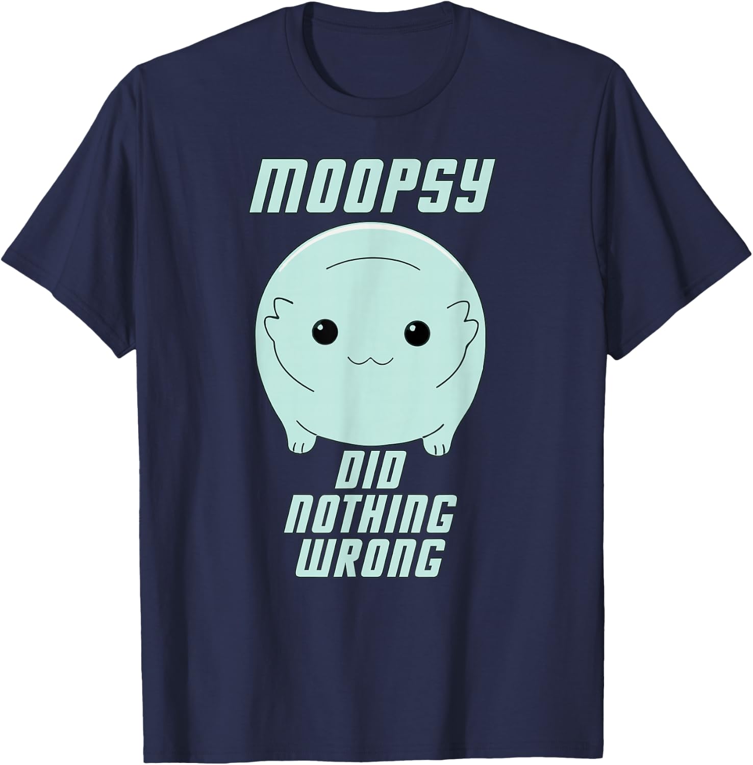 Moopsy Did Nothing Wrong (Light Text) T-Shirt - T-Shirt | Navy
