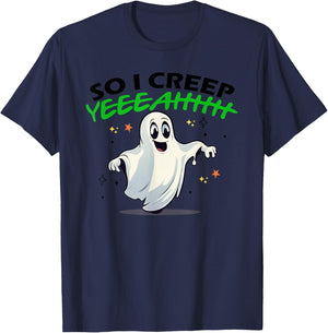 So I Creep Yeah Funny Quote T-Shirt - T-Shirt | Navy