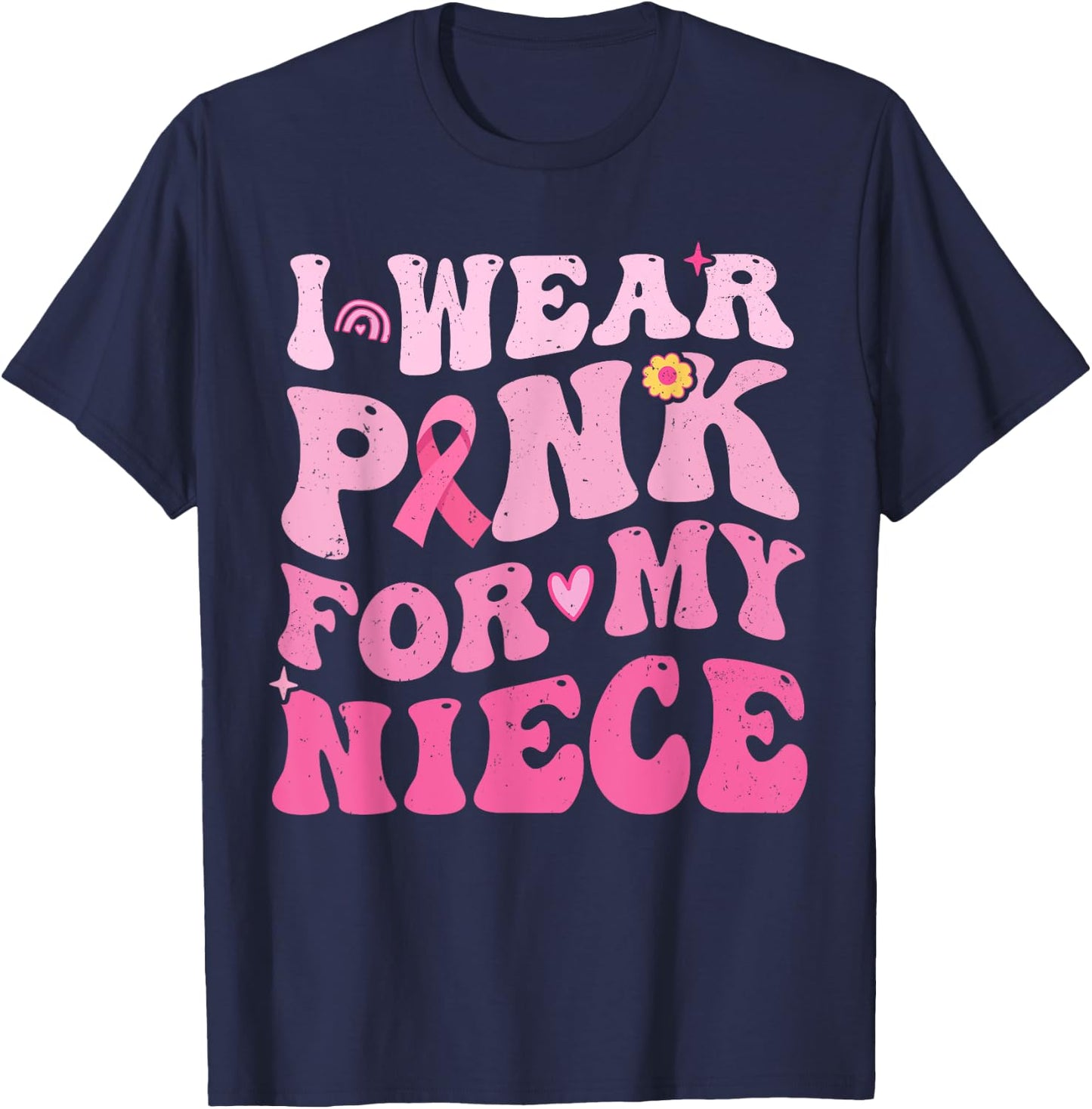 I Wear Pink For My Niece Breast Cancer Awareness T-Shirt - T-Shirt | Navy