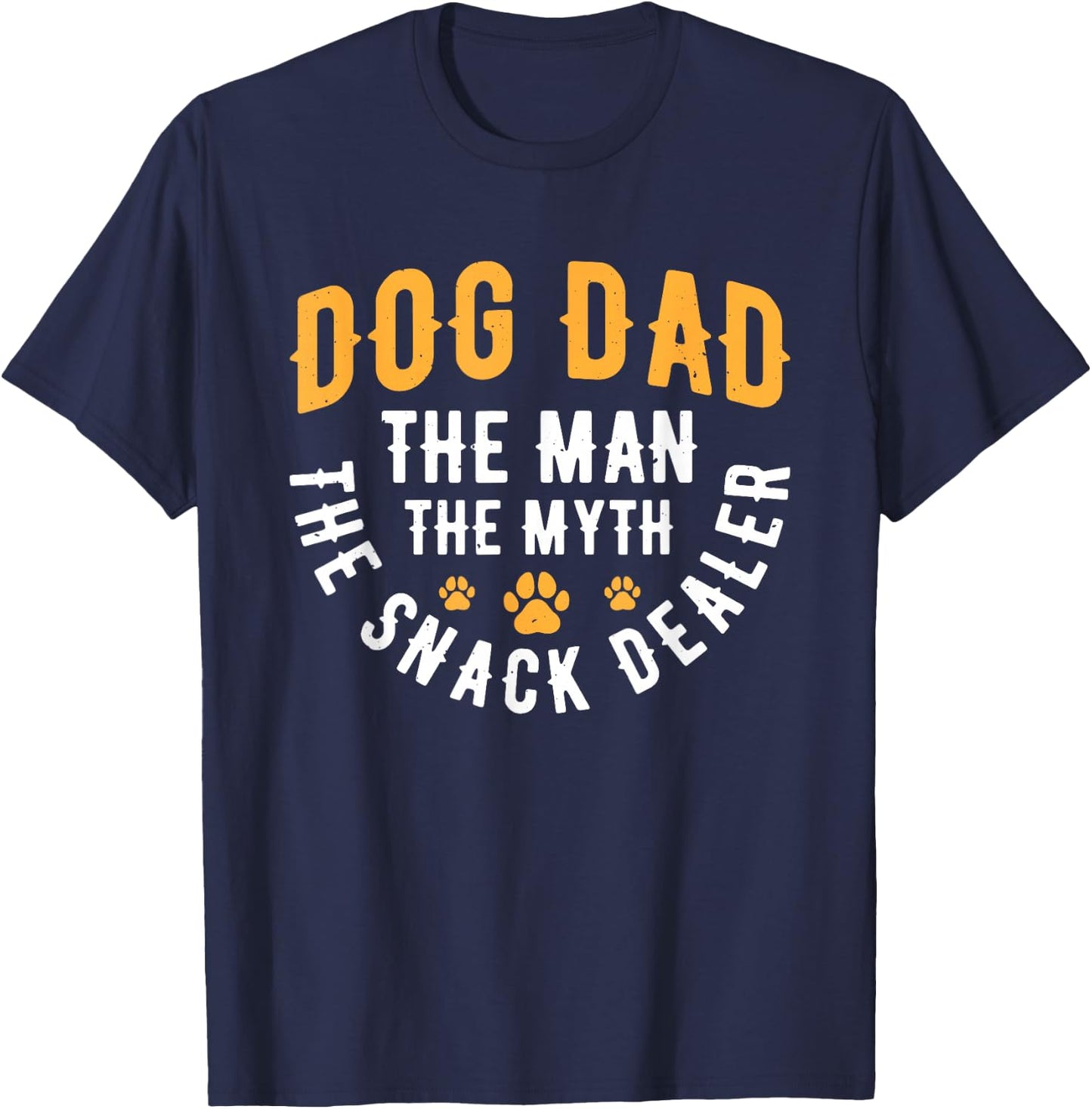 Dog Dad The Man The Myth The Snack Dealer T-Shirt - T-Shirt | Navy