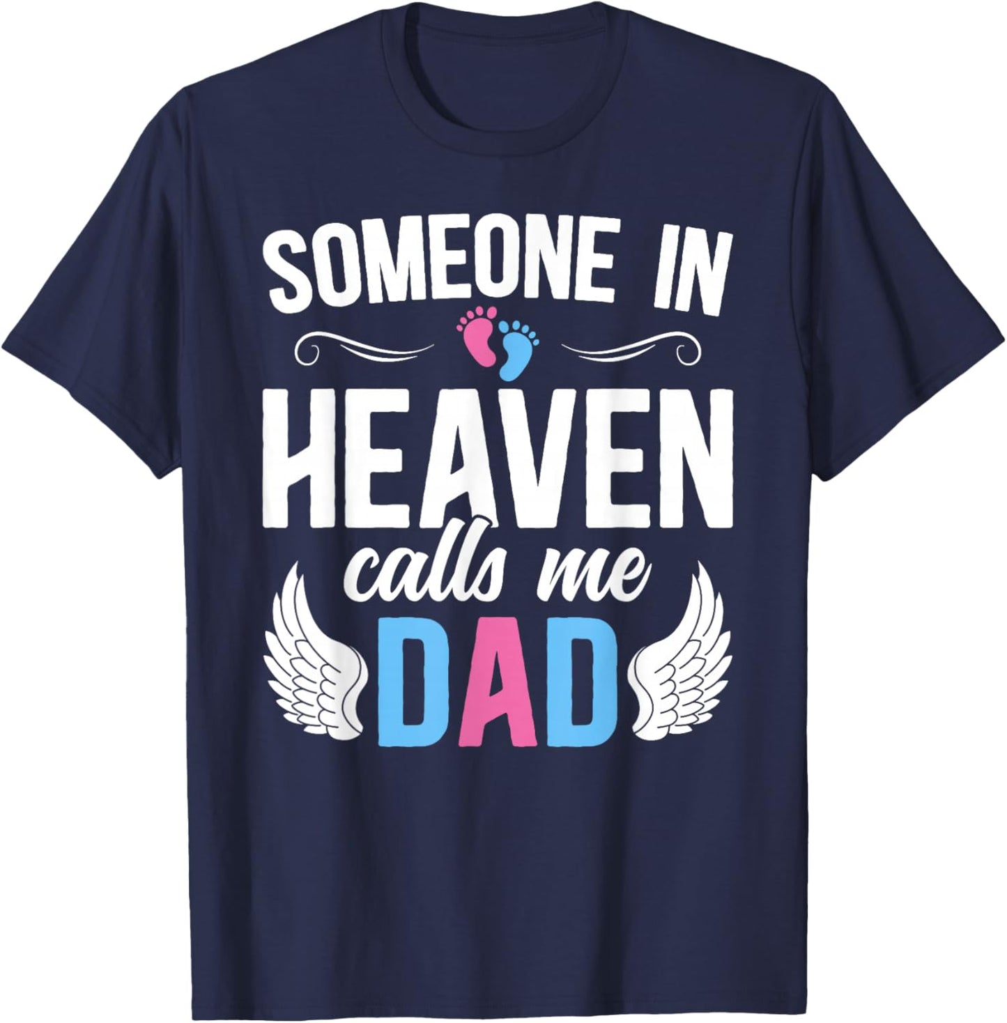 Someone in Heaven Calls Me Dad of an Angel Miscarriage T-Shirt - T-Shirt | Navy