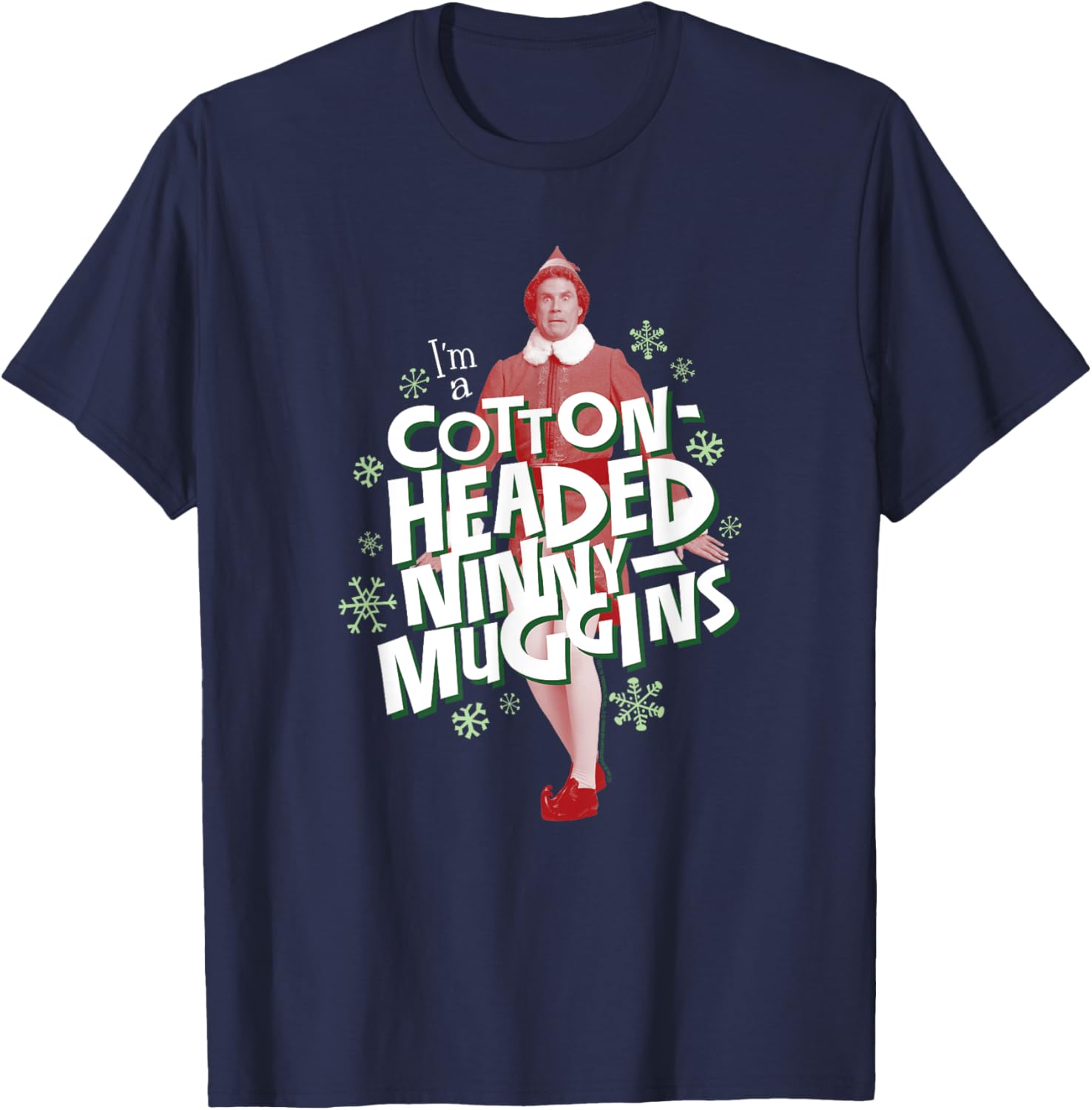 Elf Red Buddy I'm A Cotton-Headed Ninny Muggins T-Shirt - T-Shirt | Navy