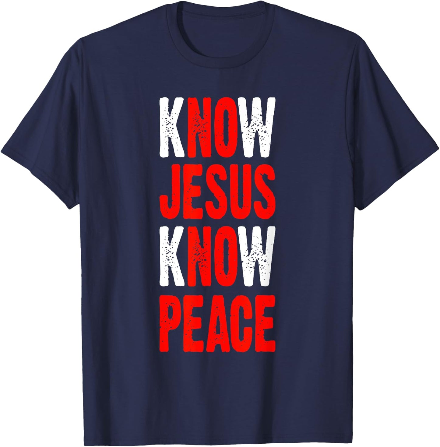 Know Jesus Know Peace Bible Verse Jesus Christ T-Shirt - T-Shirt | Navy