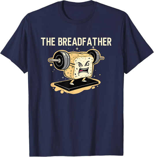 Breadfather Funny Bakers Humors Loaf Bread Lifting Weights T-Shirt - T-Shirt | Navy