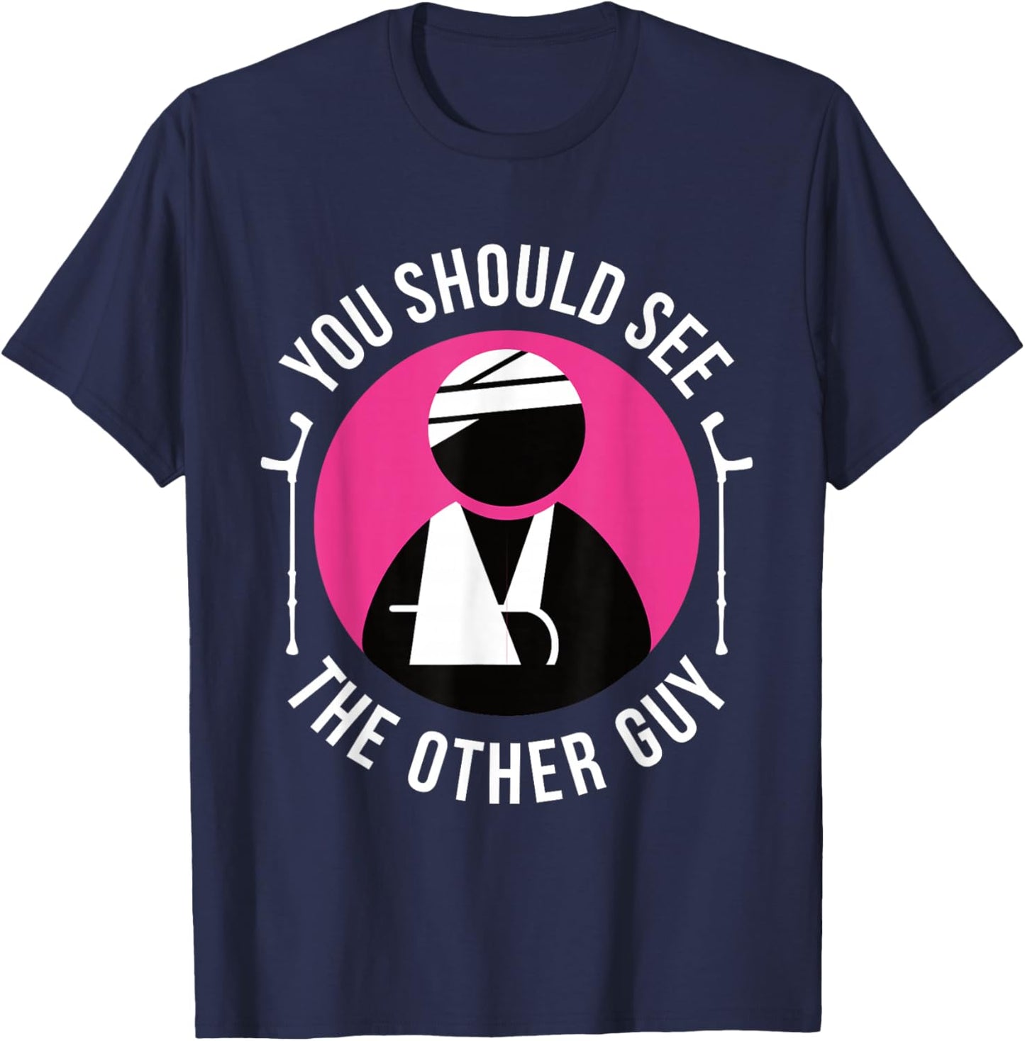 Funny You Should See The Other Guy Shirt Get Well Soon Gift T-Shirt - T-Shirt | Navy