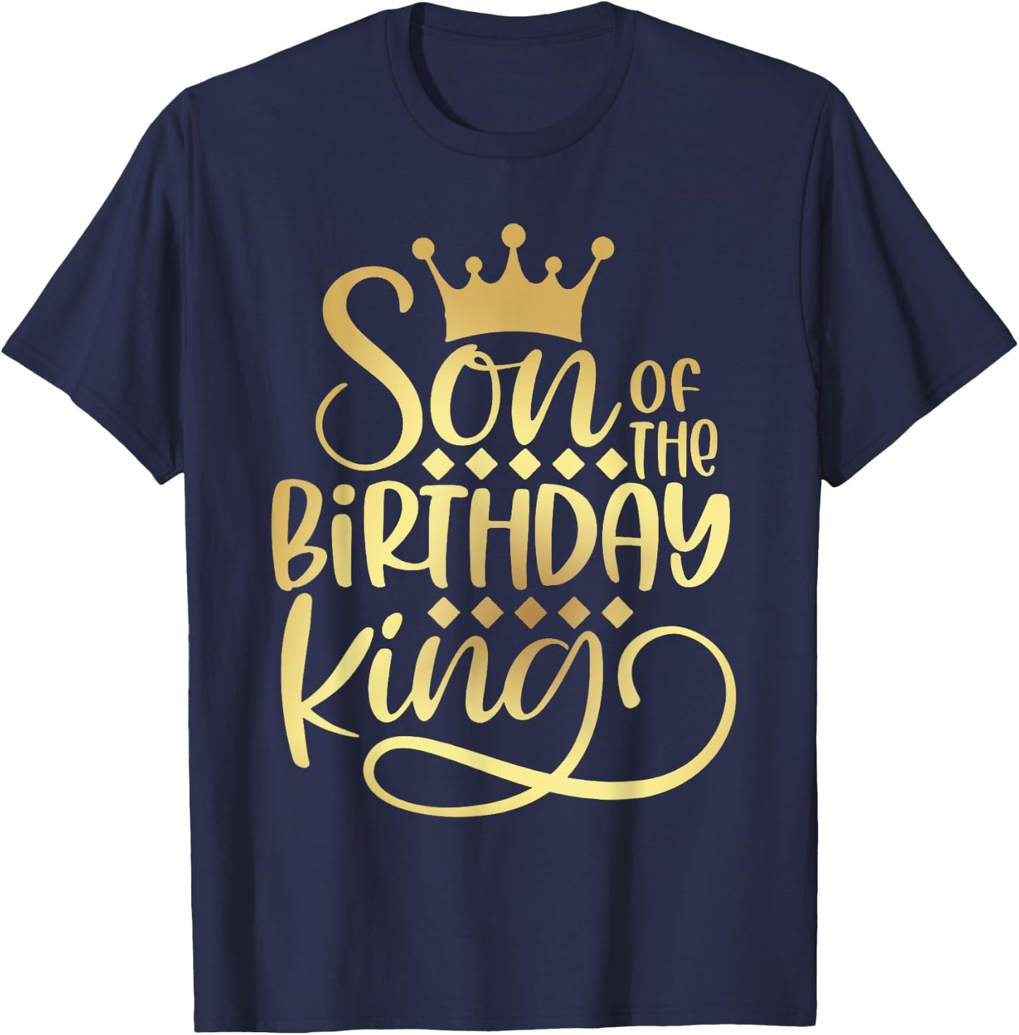 Son Of The Birthday King Boys Bday Party Gift T-Shirt - T-Shirt | Navy