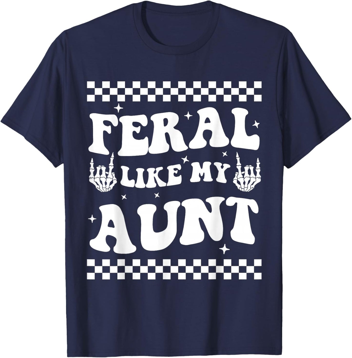 Funny Feral Nephew Niece Auntie Boho Feral Like My Aunt T-Shirt - T-Shirt | Navy