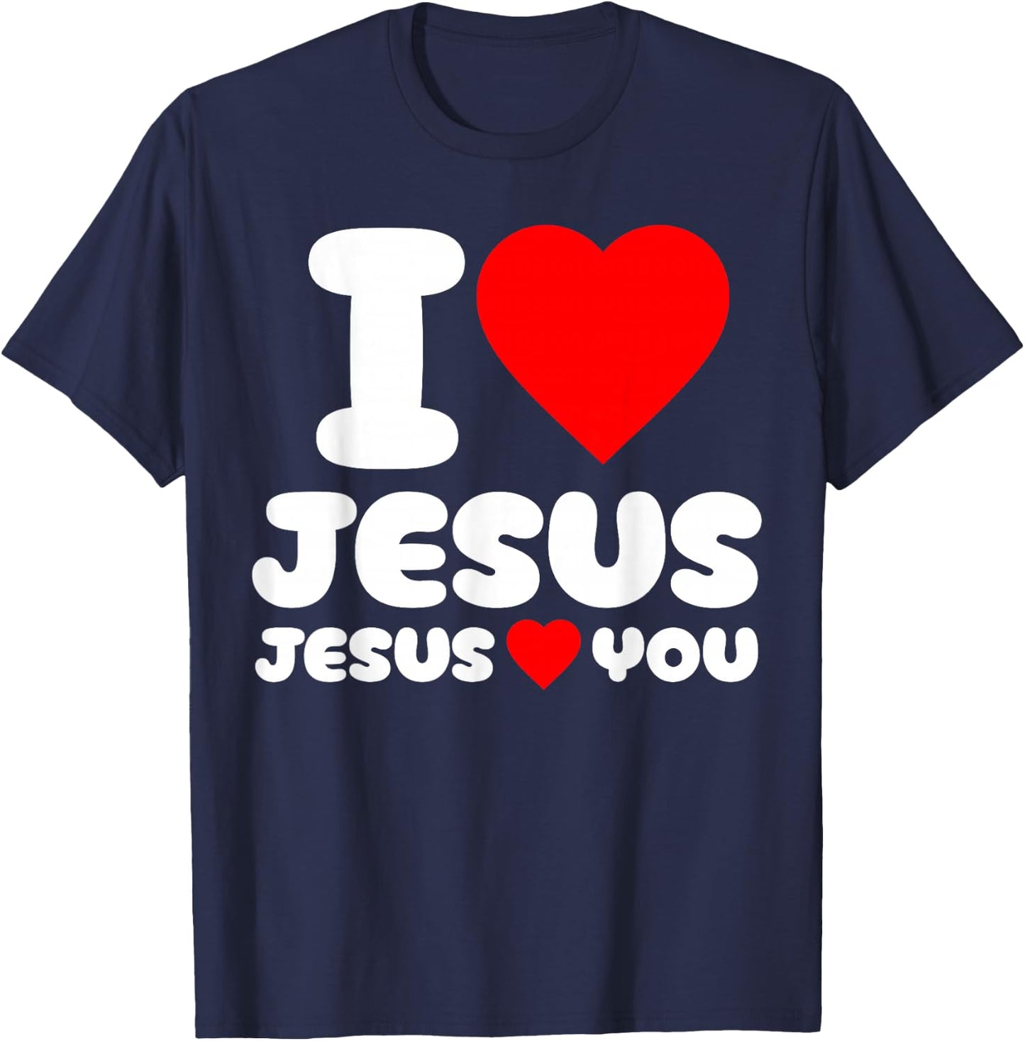 I Love Jesus and Jesus Loves You Christian T-Shirt - T-Shirt | Navy