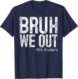 Bruh We Out 5th Graders Fifth Grade Graduation Class Of 2024 T-Shirt - T-Shirt | Navy
