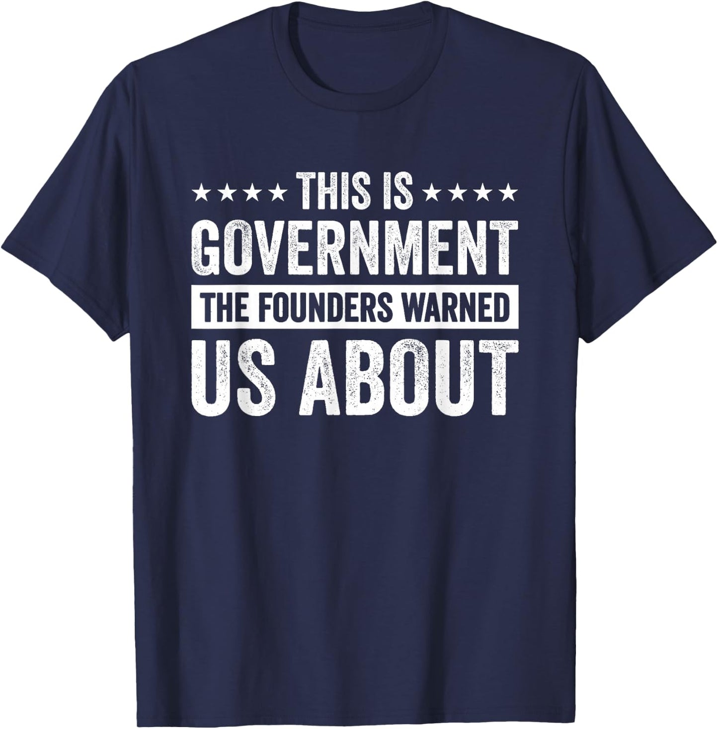 This Is Government The Founders Warned Us About T-Shirt - T-Shirt | Navy
