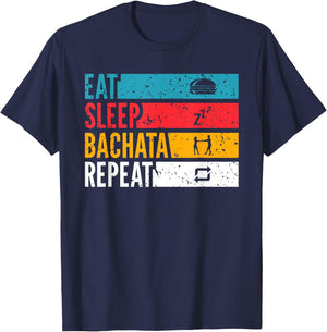 Eat Sleep Bachata Repeat Latin Dance Lifestyle T-Shirt - T-Shirt | Navy