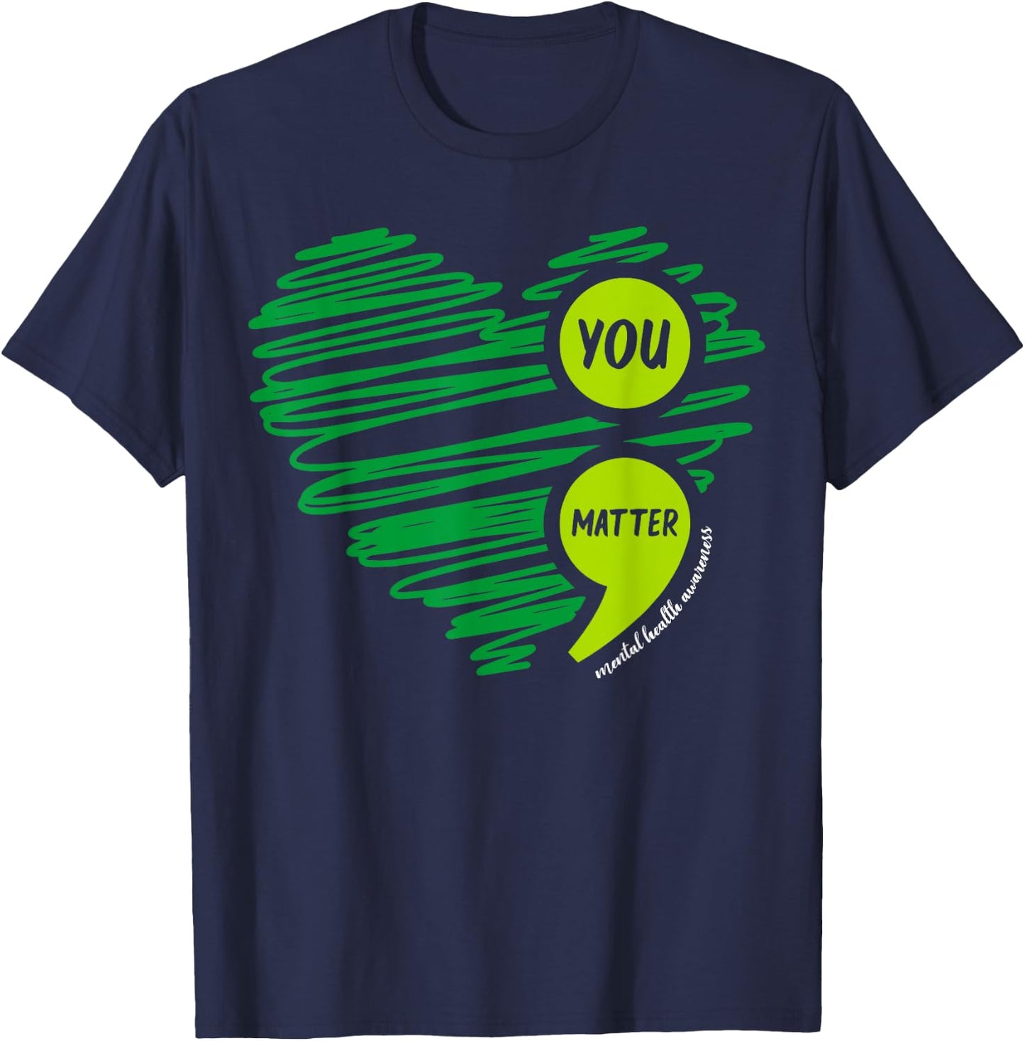 You Matter Semicolon Heart Mental Health Awareness Month T-Shirt - T-Shirt | Navy