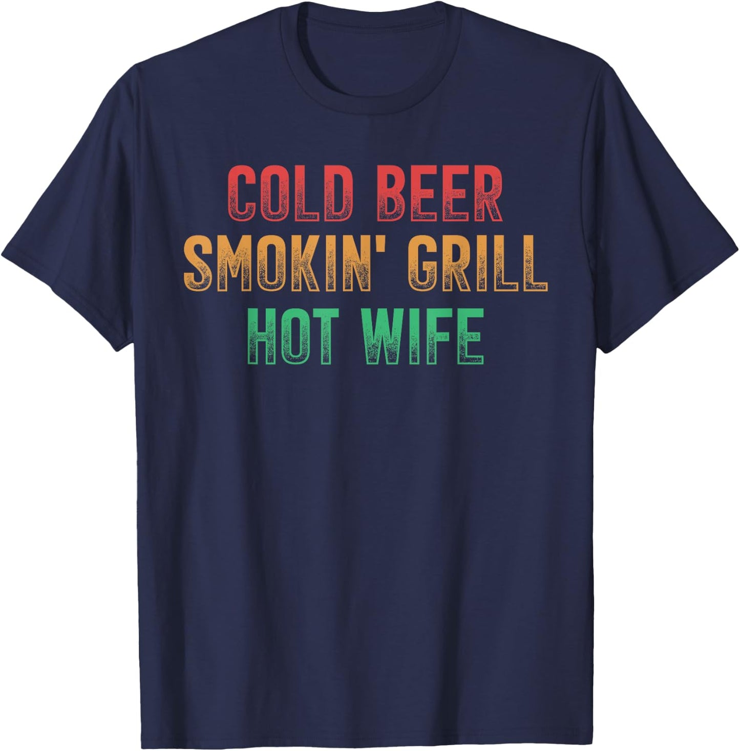 Cold Beer - Smokin' Grill - Hot Wife - Retro Style T-Shirt - T-Shirt | Navy