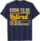 Funny Soon To Be Retired The Countdown Begins For Retirement T-Shirt - T-Shirt | Navy