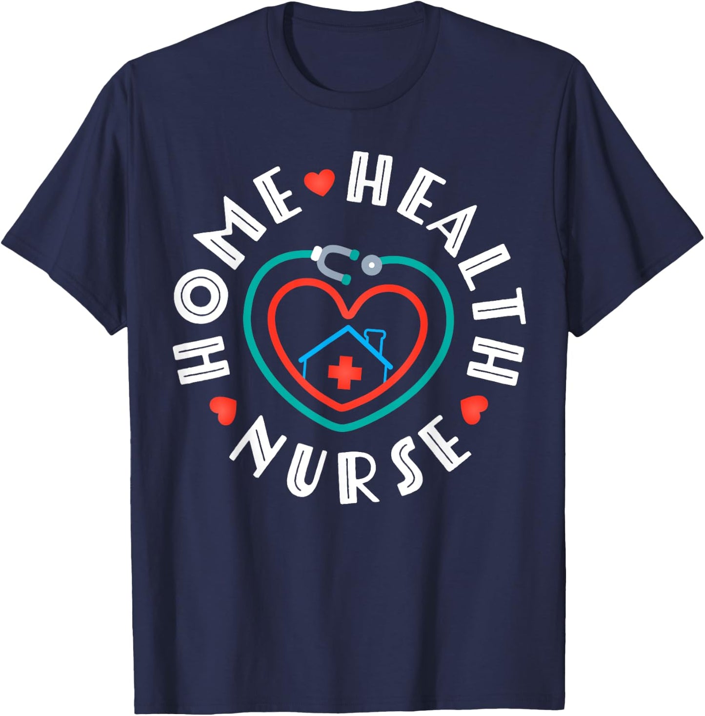 Home Health Nurse Heart Stethoscope T-Shirt - T-Shirt | Navy