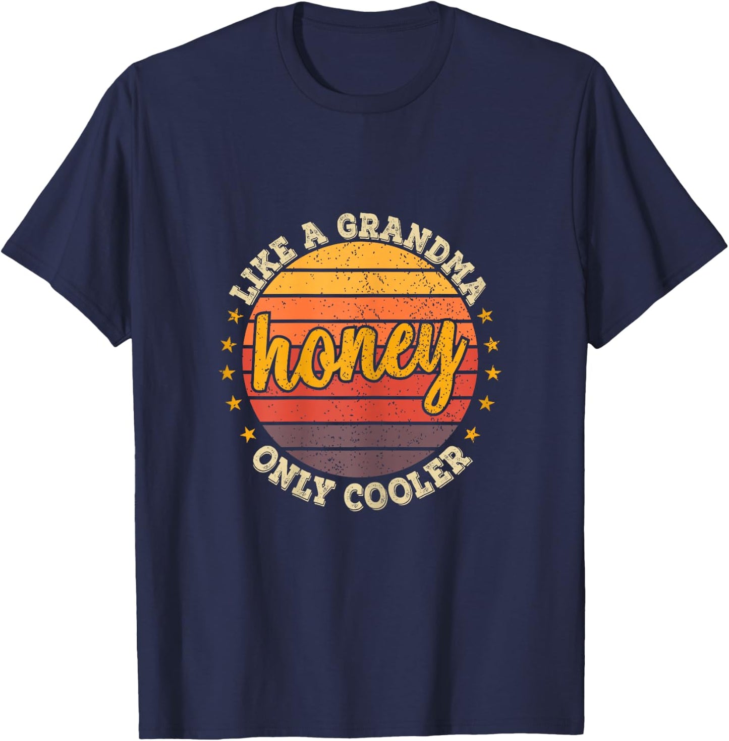 Funny Mothers Day Shirt Honey Like A Grandma Only Cooler T-Shirt - T-Shirt | Navy
