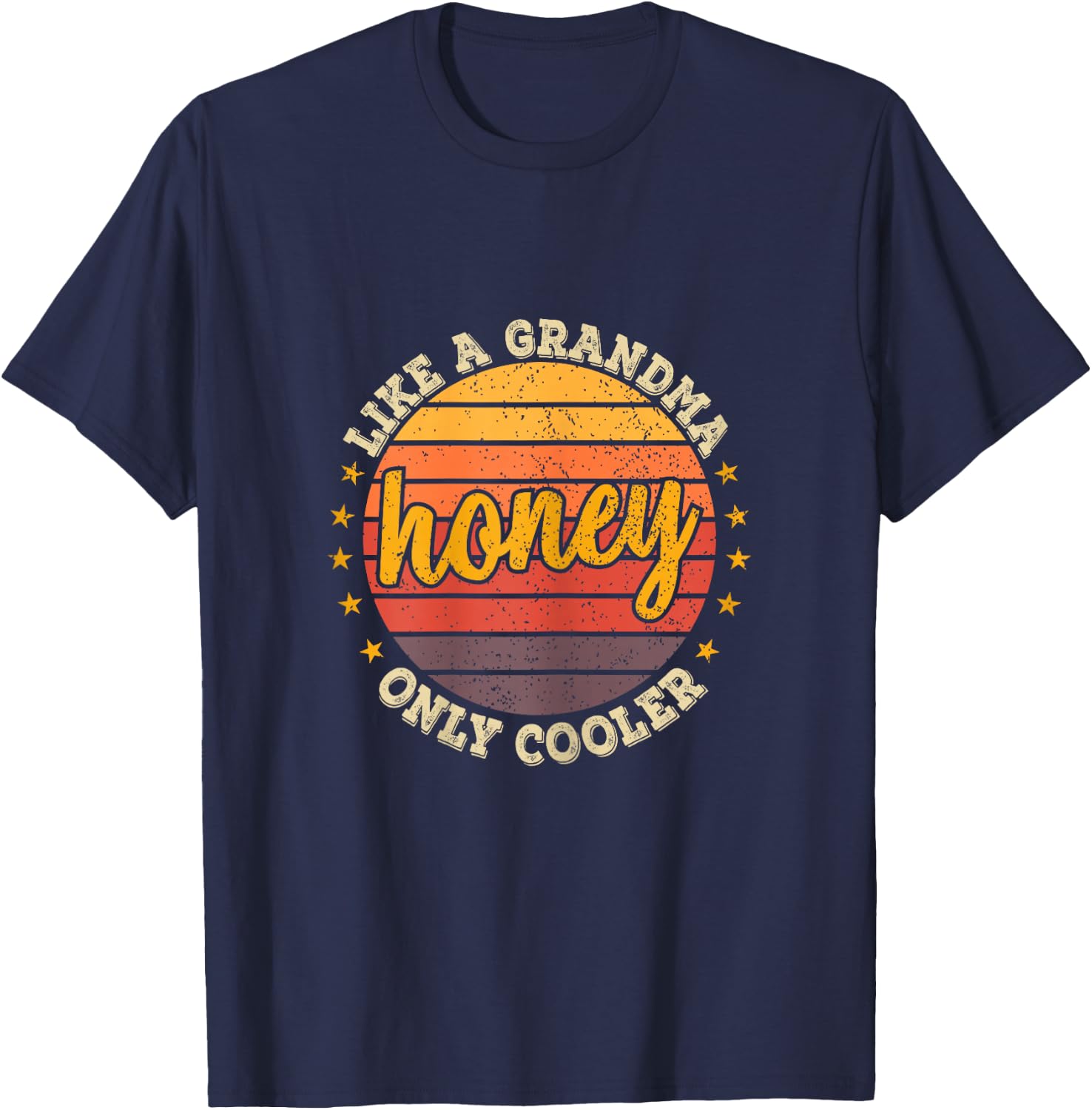 Funny Mothers Day Shirt Honey Like A Grandma Only Cooler T-Shirt - T-Shirt | Navy