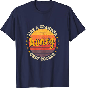 Funny Mothers Day Shirt Honey Like A Grandma Only Cooler T-Shirt - T-Shirt | Navy