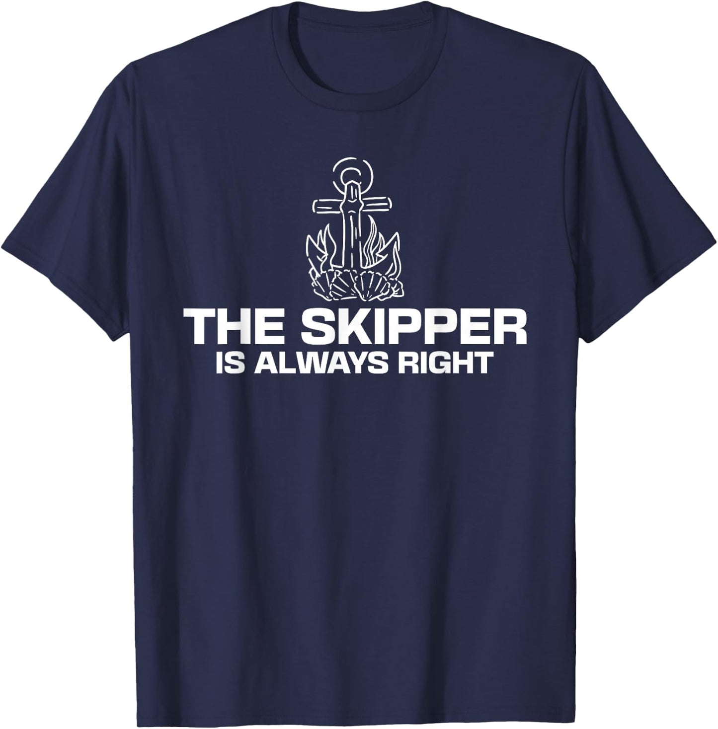 The Skipper is Always Right Boat Captain Sailors T-Shirt - T-Shirt | Navy