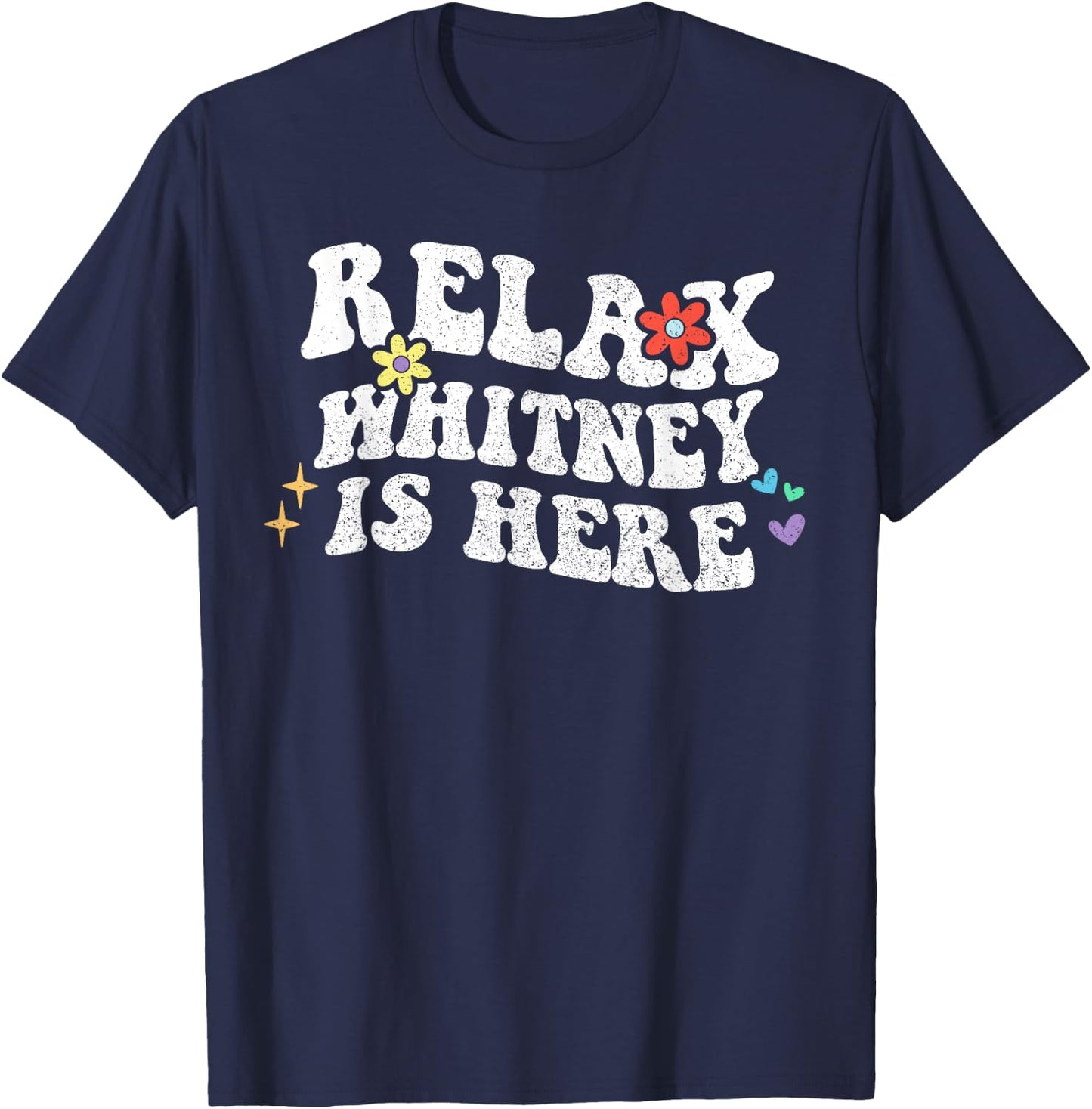 Retro Groovy Relax WHITNEY Is Here Funny Mother's Day Name T-Shirt - T-Shirt | Navy