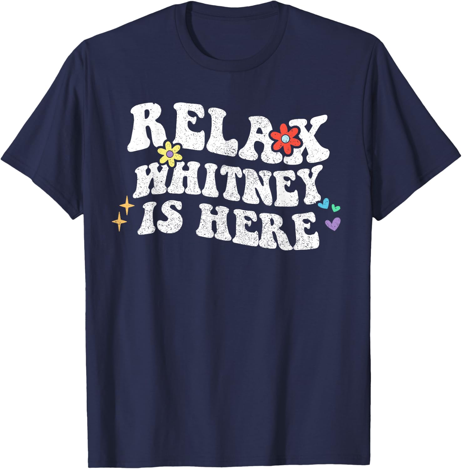 Retro Groovy Relax WHITNEY Is Here Funny Mother's Day Name T-Shirt - T-Shirt | Navy