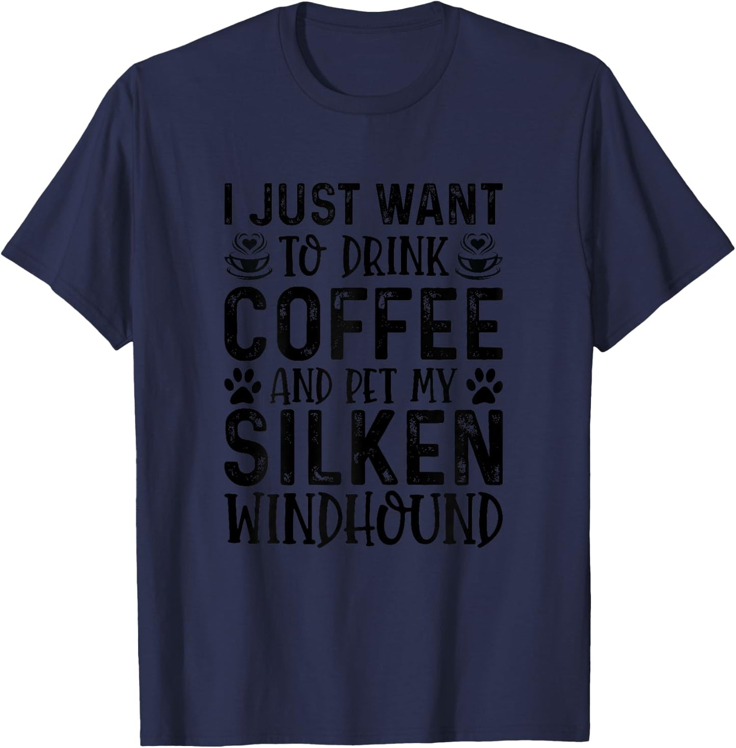 Silken Windhound Dog Owner Coffee Lover Funny Dog Mom T-Shirt - T-Shirt | Navy