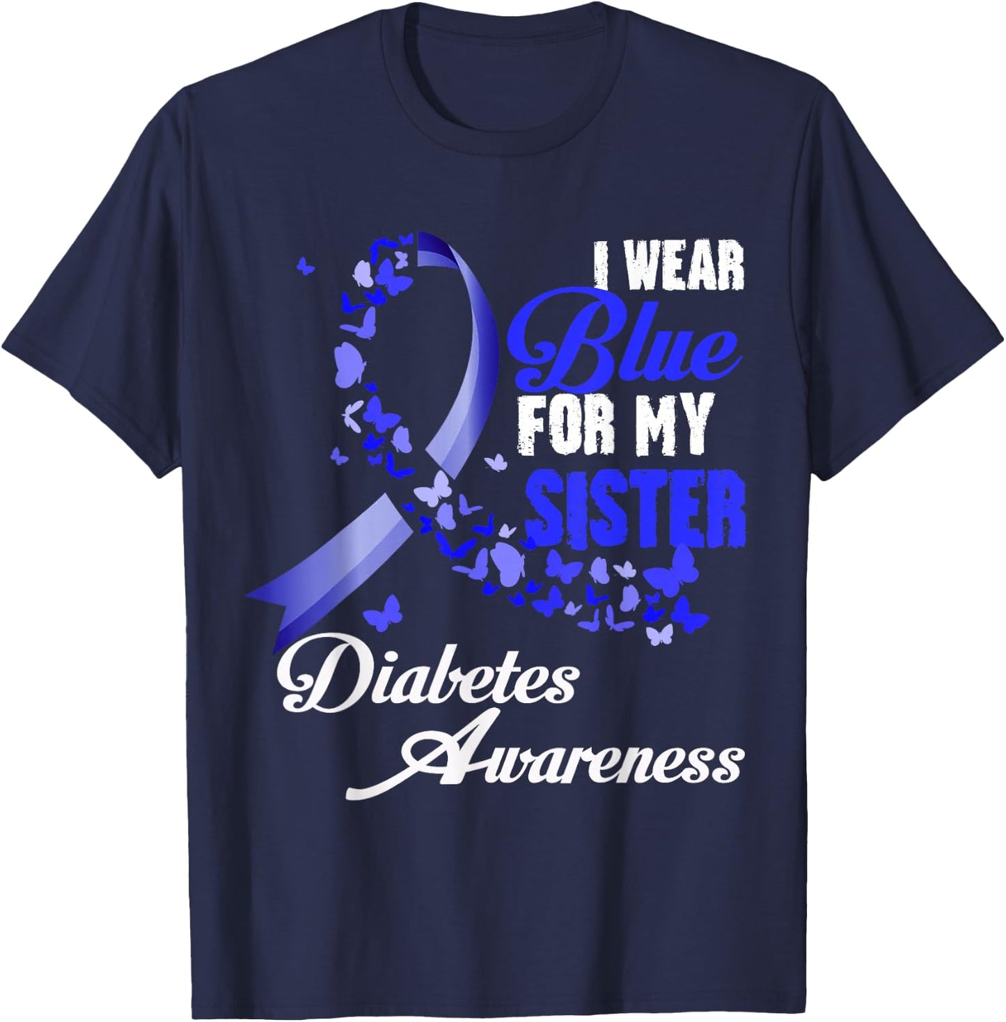 I Wear Blue For My Sister T1D Diabetes Awareness Blue Ribbon T-Shirt - T-Shirt | Navy