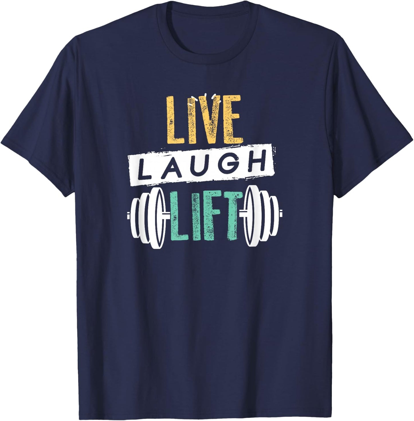 Live Laugh Lift Gym And Fitness Design T-Shirt - T-Shirt | Navy