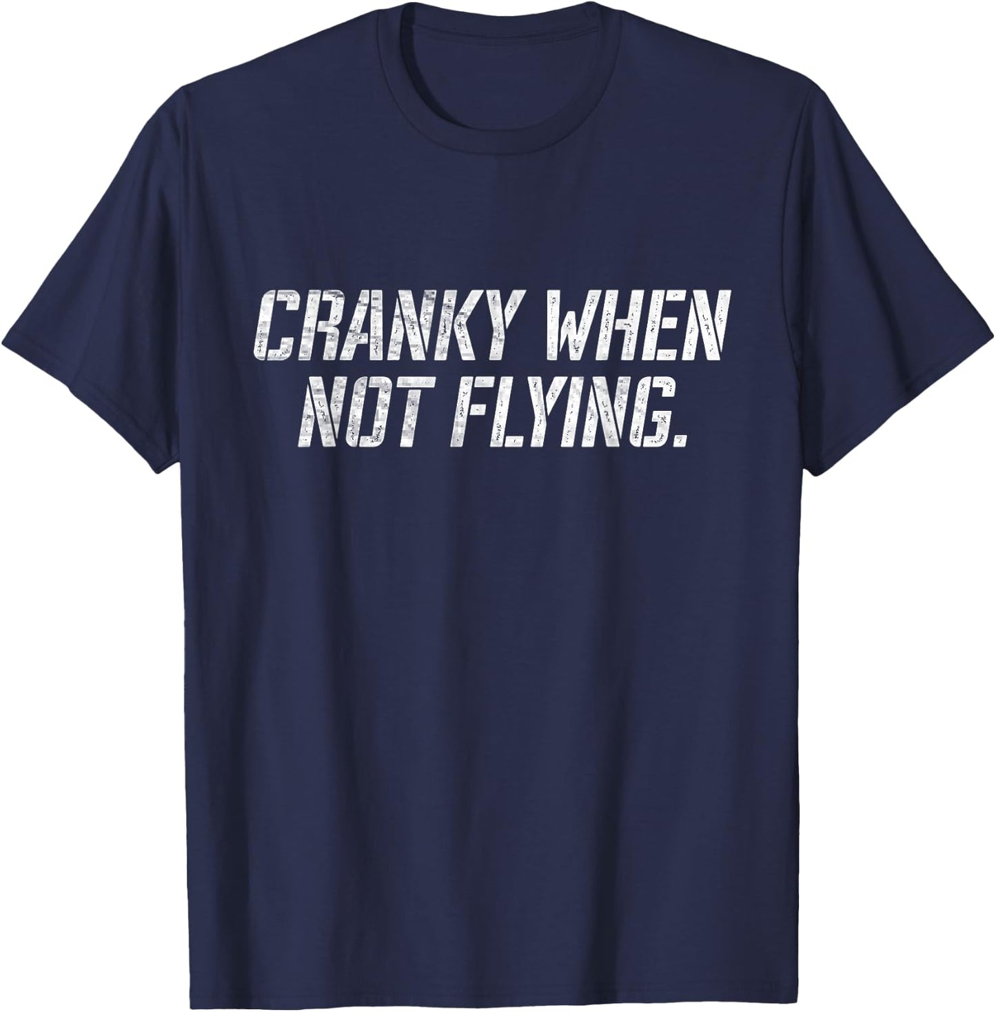 Cranky When Not Flying T-Shirt - T-Shirt | Navy