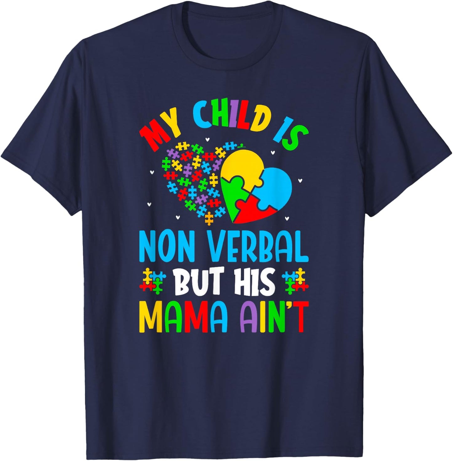 My Child May Be Non-Verbal But His Mama Ain't Autism Mom T-Shirt - T-Shirt | Navy