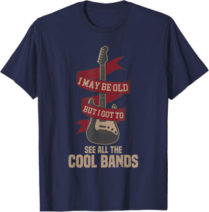 Funny I May Be Old But I Got to See Cool Bands Music Lovers T-Shirt - T-Shirt | Navy