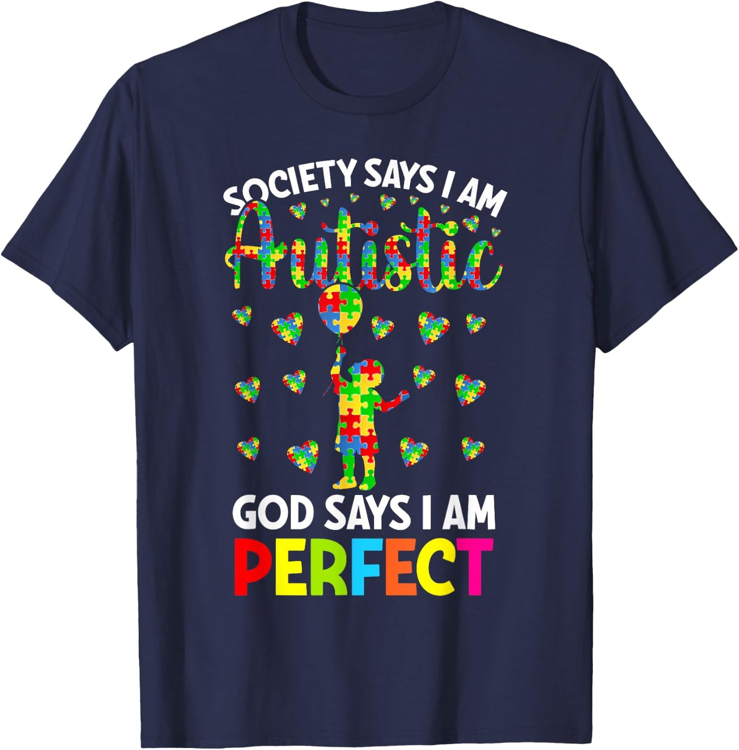 Society Says I'm Autistic God Says I'm Perfect Autism T-Shirt - T-Shirt | Navy