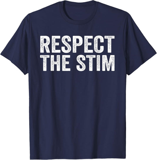 Respect The Stim Bro! Funny Humorous Stimming ADHD Statement T-Shirt - T-Shirt | Navy