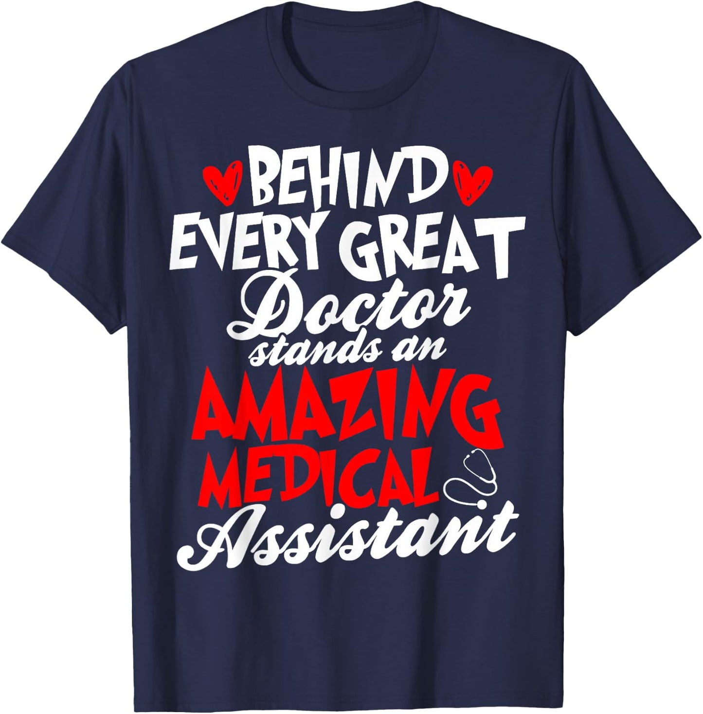 Certified Medical Assistants Behind Every Great Doctor T-Shirt - T-Shirt | Navy