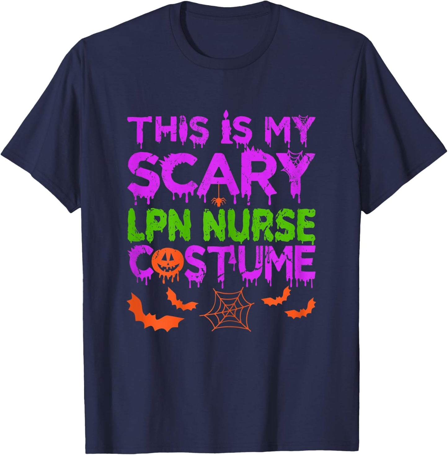 This Is My Scary LPN Nurse Costume Halloween T-Shirt - T-Shirt | Navy