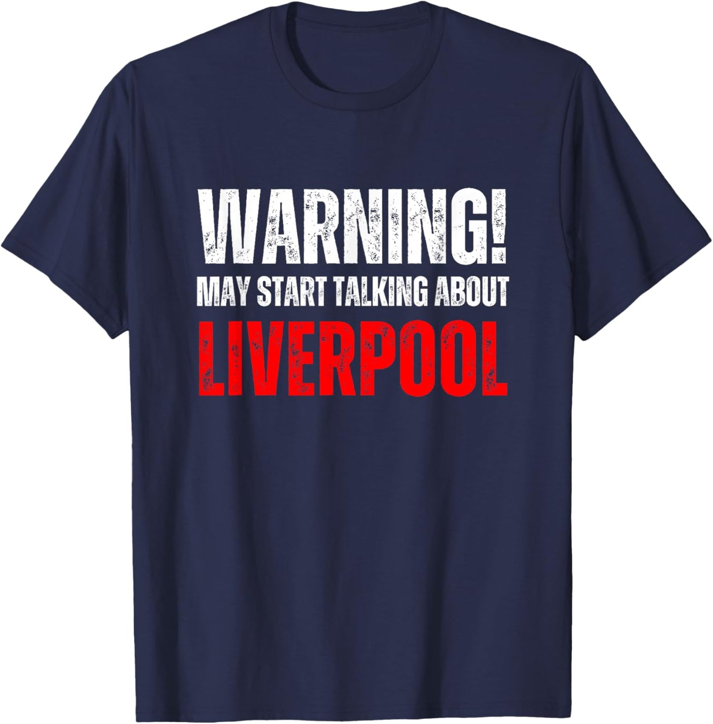 Liverpool Warning may start talking about, Funny Vintage T-Shirt - T-Shirt | Navy