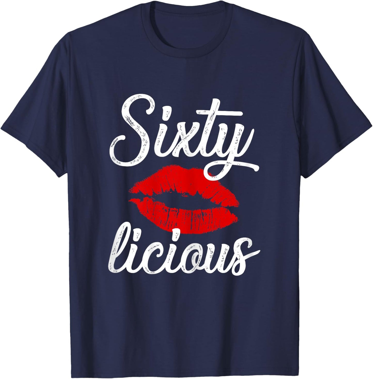Sixty Licious Sexy Lips Funny 60th Birthday Party Outfit T-Shirt - T-Shirt | Navy