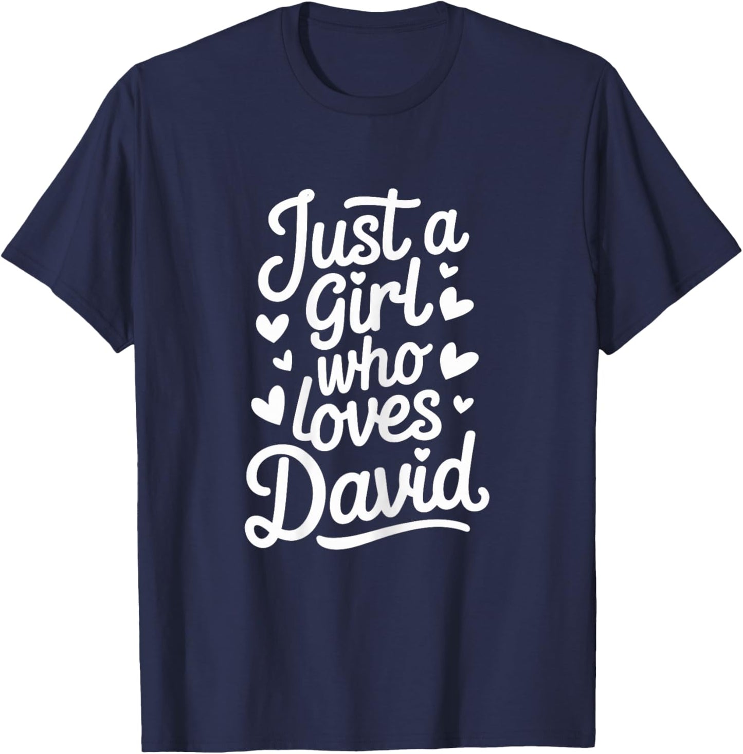 Just A Girl who loves DAVID Cute DAVID T-Shirt - T-Shirt | Navy