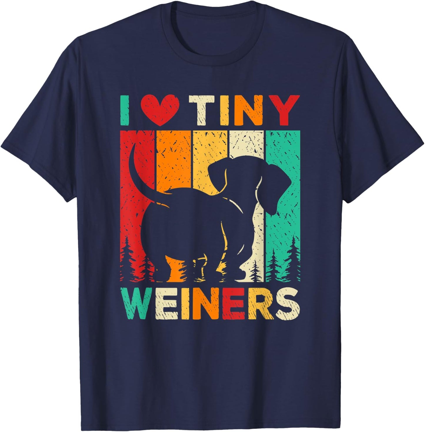 I Love Tiny Wieners Dachshund Dog Lover Men Women T-Shirt - T-Shirt | Navy
