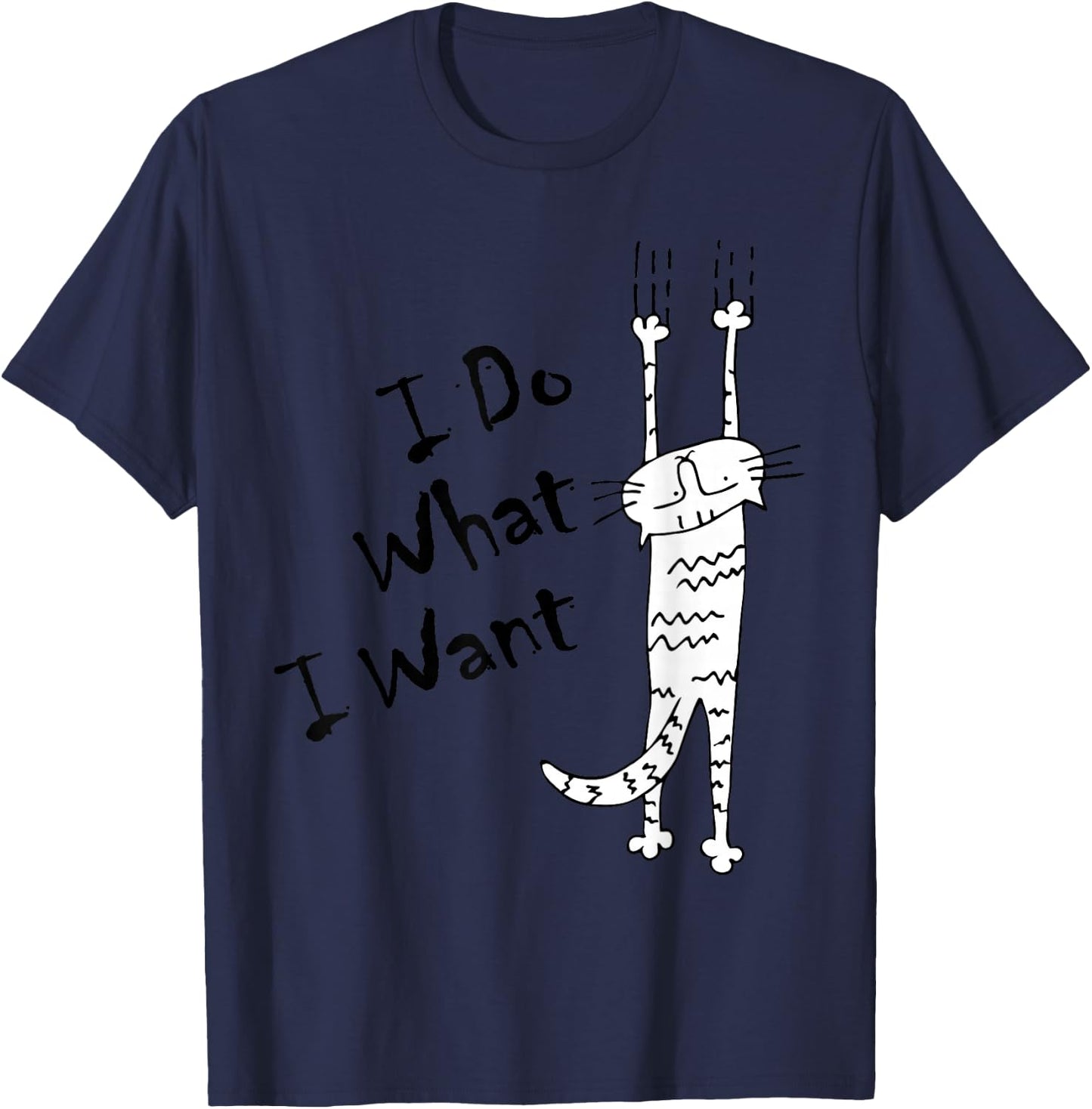 I DO What I Want cat Lover Gifts and Men Funny T-Shirt - T-Shirt | Navy