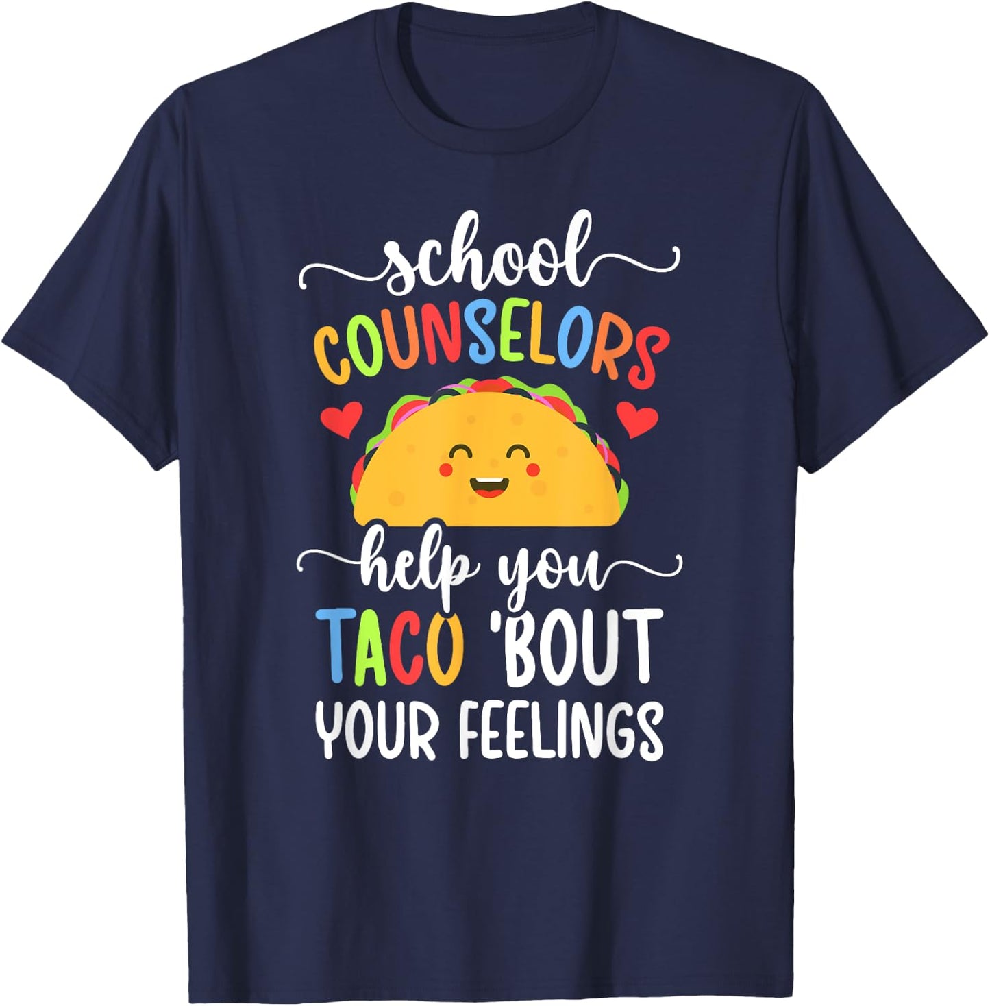 School Counselor Taco 'Bout Your Feelings School Counseling T-Shirt - T-Shirt | Navy