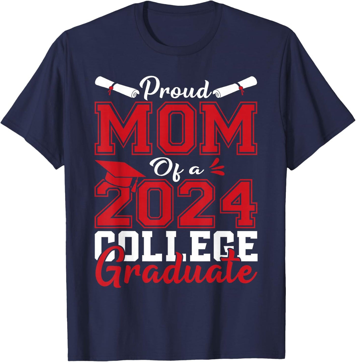 Mom Senior 2024 Proud Mom Of A 2024 College Graduate T-Shirt - T-Shirt | Navy