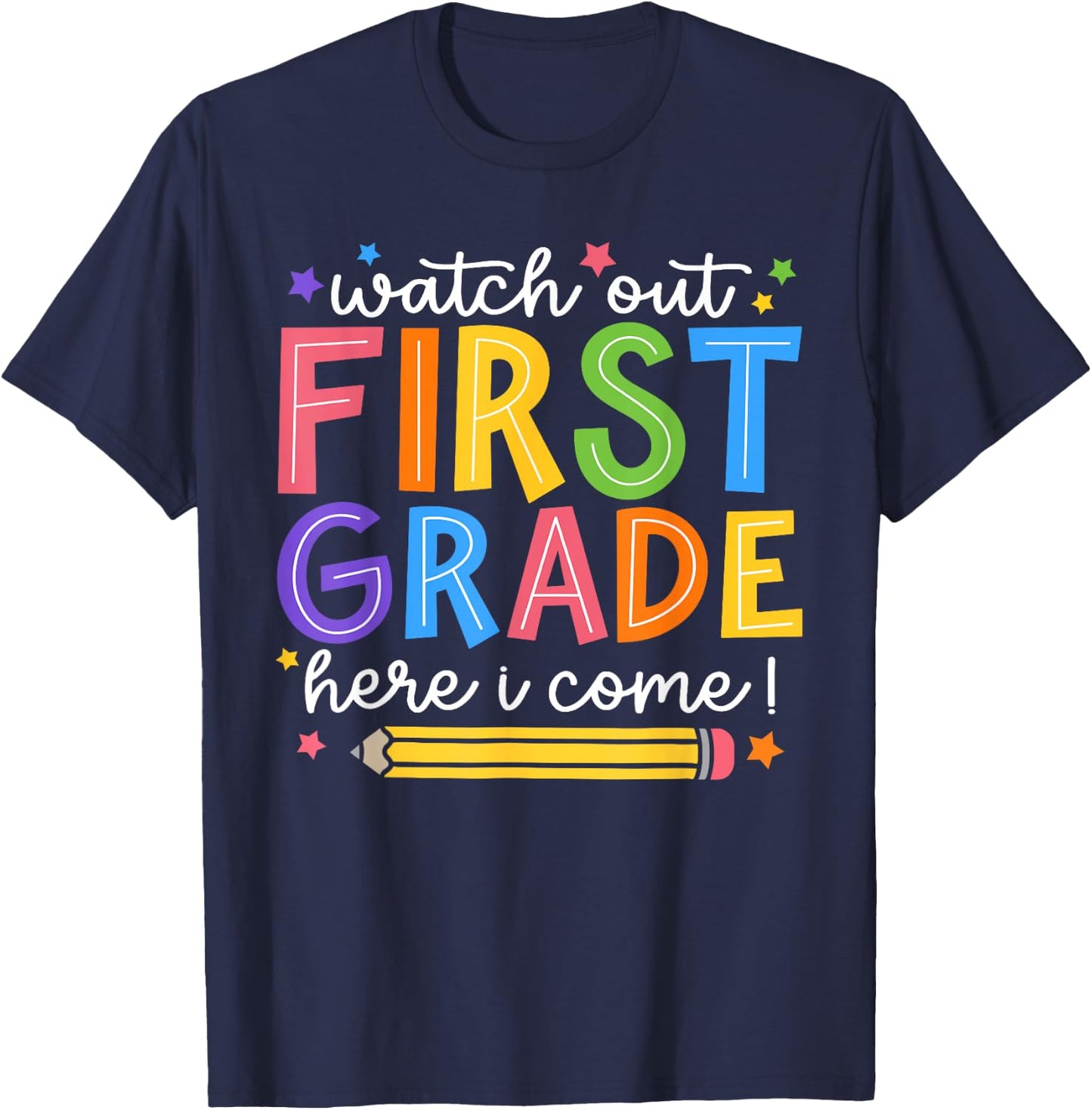 Watch Out First Grade Here I Come 1St Grade Back To School T-Shirt - T-Shirt | Navy