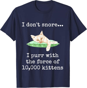 I Don't Snore... I Purr With The Force of 10,000 Kittens T-Shirt - T-Shirt | Navy