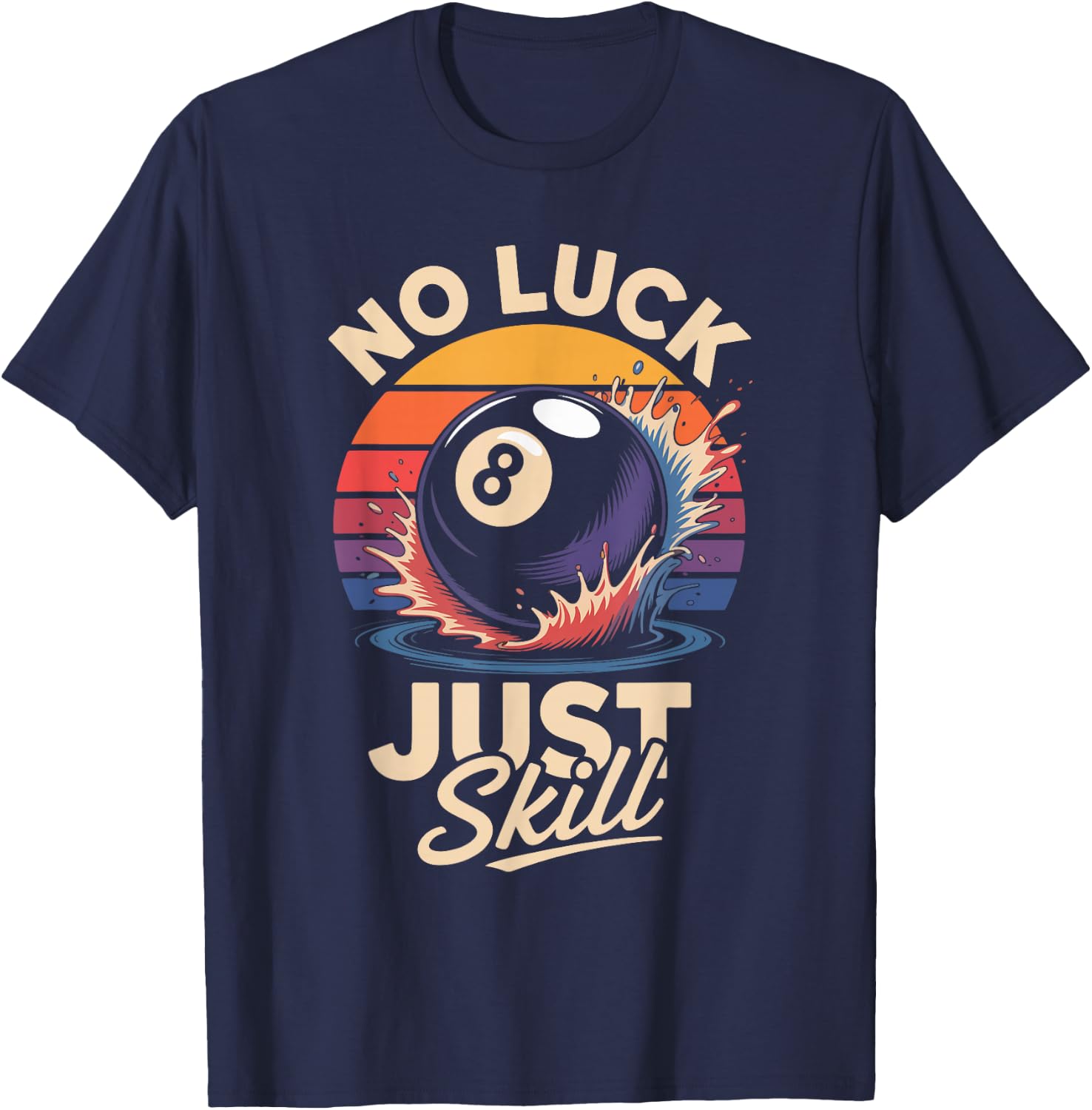 No Luck Just Skill 8 Ball Billiards Sunset T-Shirt - T-Shirt | Navy