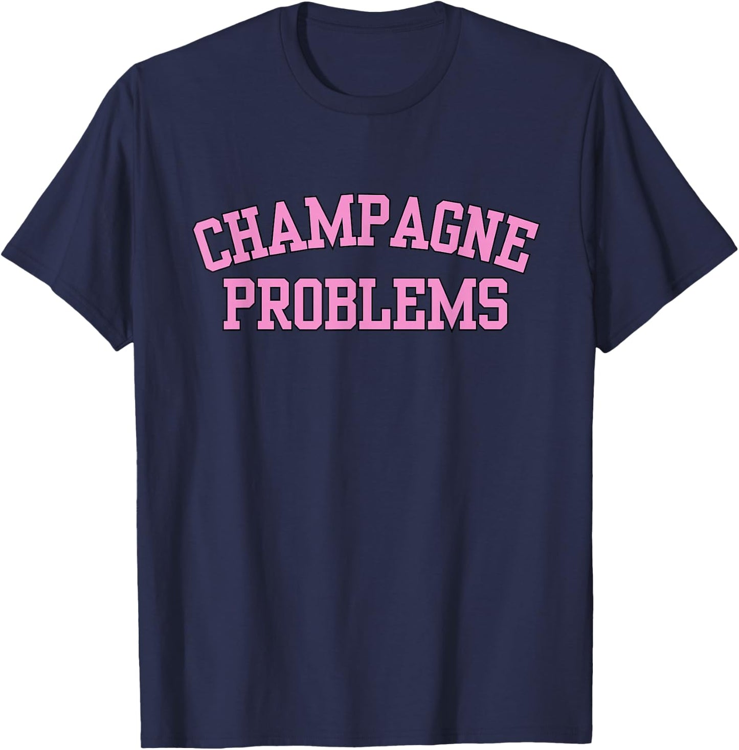 Champagne Problems Funny Quote Day Drinking Birthday Party T-Shirt - T-Shirt | Navy