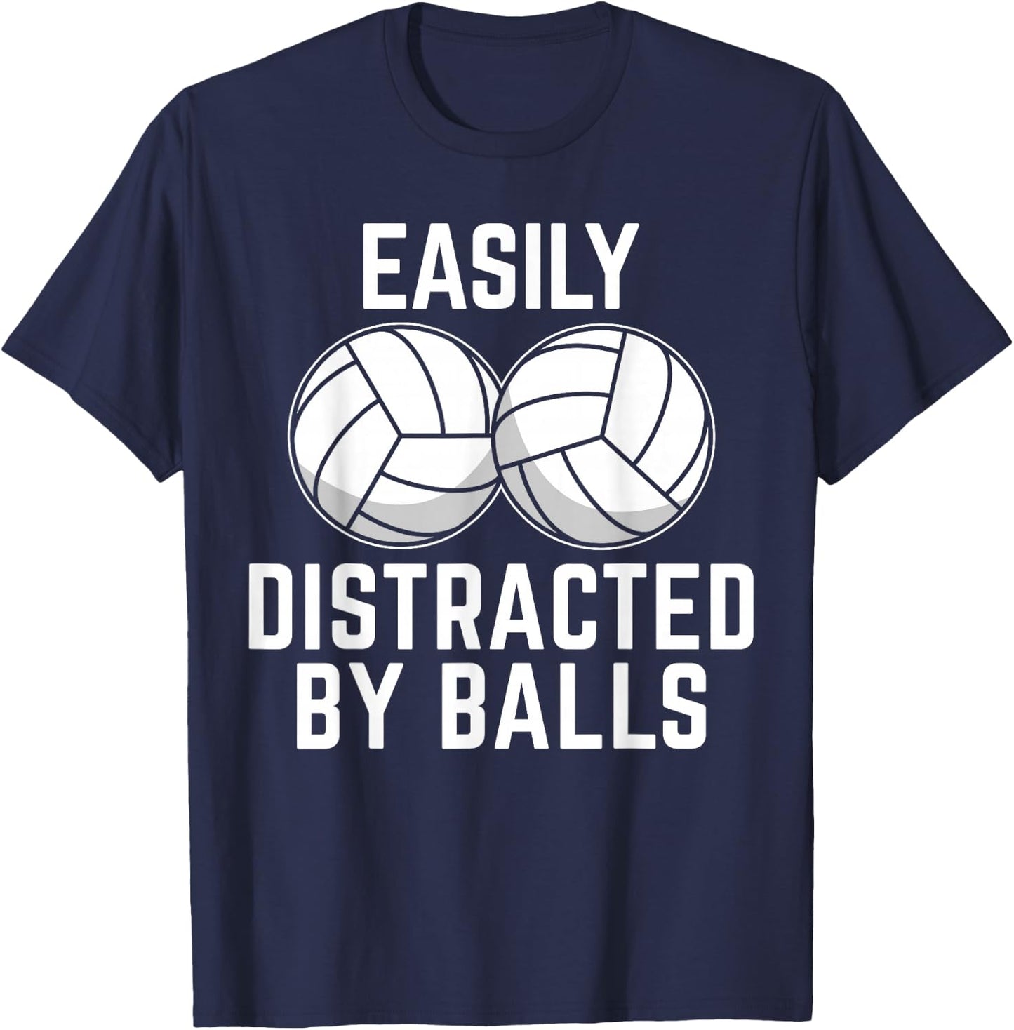 Easily Distracted by Balls Funny Volleyball Player Girl Boy T-Shirt - T-Shirt | Navy