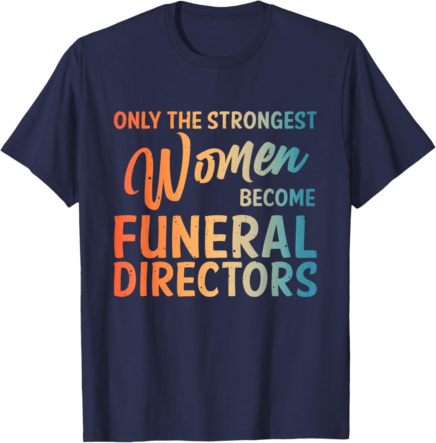 Mortician Gift Funeral Director Accessories Stuff Cool Funeral Director Art Girls Embalmer Mortician T-Shirt - T-Shirt | Navy