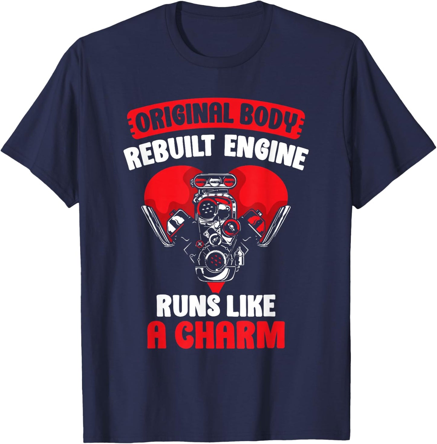Original Body Rebuilt Engine Runs Like A Charm Operation T-Shirt - T-Shirt | Navy